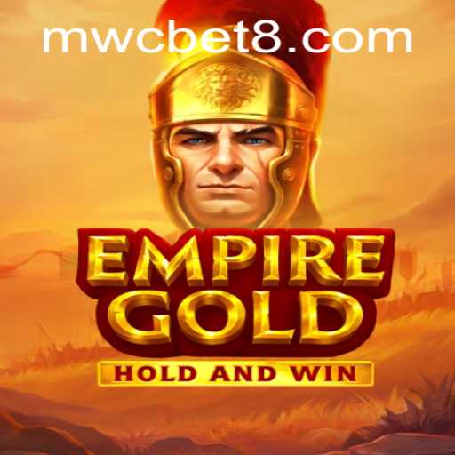 Unveiling EmpireGold: A Comprehensive Guide to the Latest Gaming Sensation with mwcbet