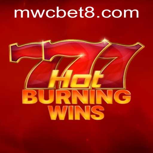 Hot Burning Wins: Unravel the Excitement of MWC Bet