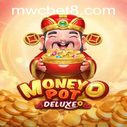 Unveiling MoneyPotDELUXE: The Ultimate Gaming Experience with mwcbet