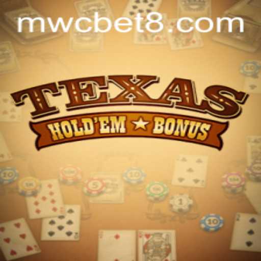 Exploring the Excitement of Texas Holdem Bonus with MWCBet